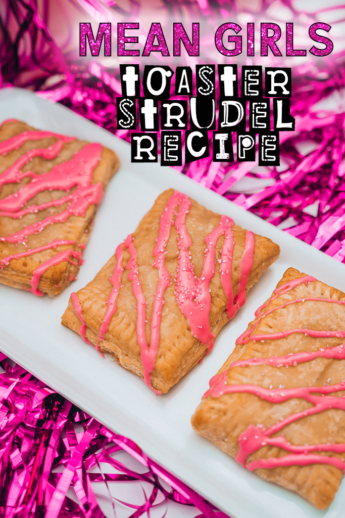 Majorly Fetch Mean Girls Toaster Strudel Recipe 4035