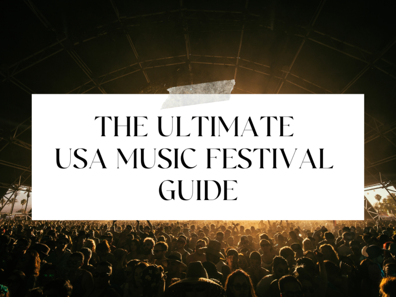The Ultimate USA Music Festival Guide for the Year!